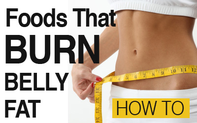 Top 10 Foods That Burn Belly Fat